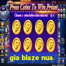 gia blaze nua